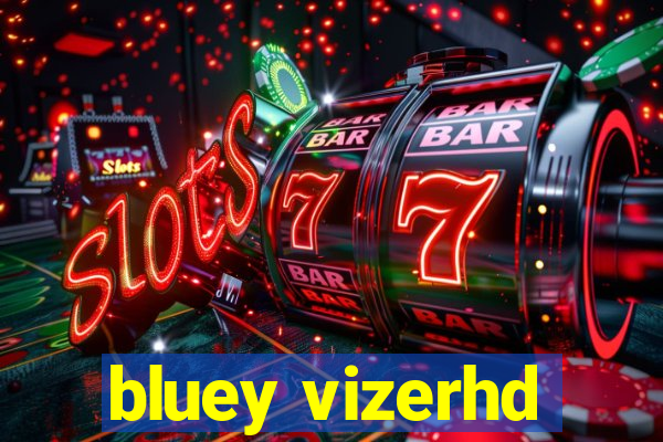 bluey vizerhd